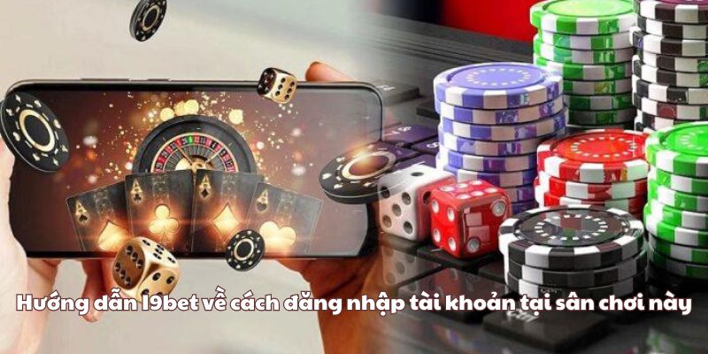 Hướng dẫn I9bet về cách đăng nhập tài khoản tại sân chơi này