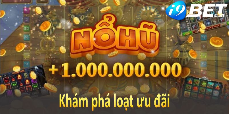 Khám phá loạt ưu đãi chỉ có tại I9bet dành cho các tín đồ đam mê game nổ hũ