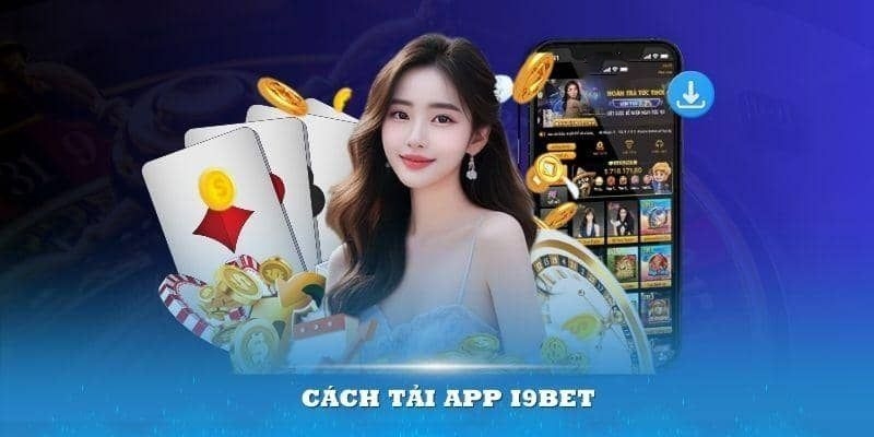 Hướng dẫn cách cài đặt app I9BET về điện thoại