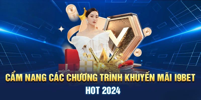 Thường xuyên cập nhật khuyến mãi i9bet hấp dẫn