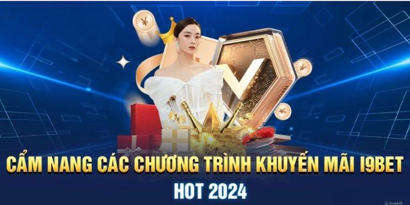 Điểm qua một số chương trình khuyến mãi I9bet hấp dẫn